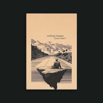Change artwork view: a seated figure on a floating rock facing a mountain road, with NOTHING CHANGES IF YOU DON’T lettering.
