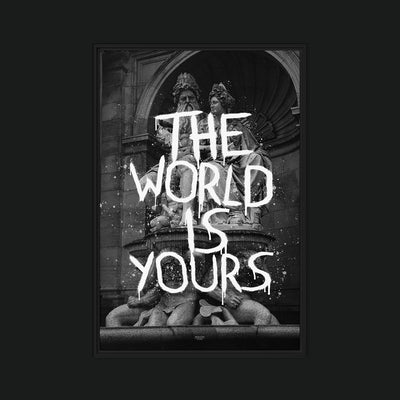 The World Is Yours framed artwork view: white THE WORLD IS YOURS lettering over black-and-white classical statues.